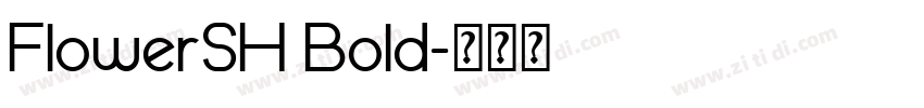FlowerSH Bold字体转换